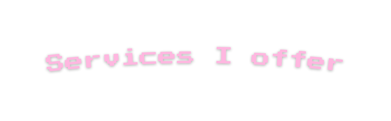 Services I offer